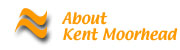 About Kent Moorhead